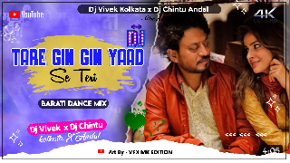 Tare Gin Gin Yaad Se Teri Full To Barati Dance Mix By Dj Vivek Kolkata X Dj Chintu AndaL